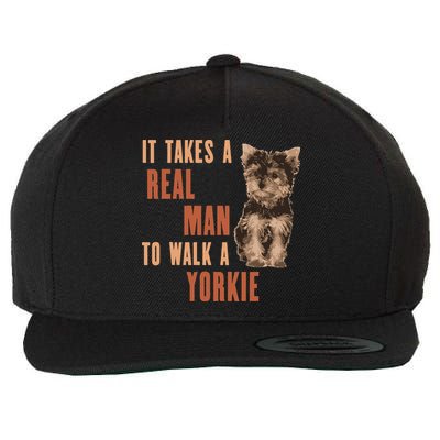 It Takes A REAL MAN To Walk A Yorkie Funny Dog Lover Wool Snapback Cap