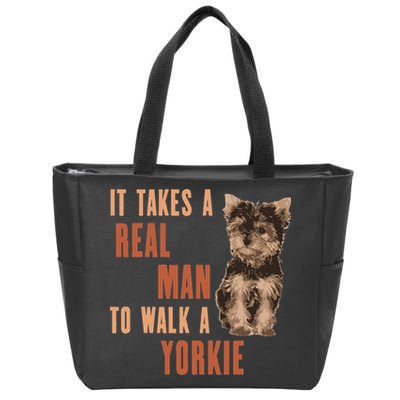 It Takes A REAL MAN To Walk A Yorkie Funny Dog Lover Zip Tote Bag
