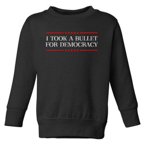 I Took A Bullet For Democracy Expresident Saying Election Toddler Sweatshirt