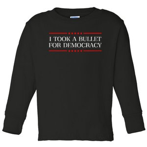 I Took A Bullet For Democracy Expresident Saying Election Toddler Long Sleeve Shirt