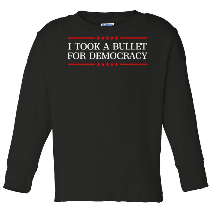 I Took A Bullet For Democracy Expresident Saying Election Toddler Long Sleeve Shirt