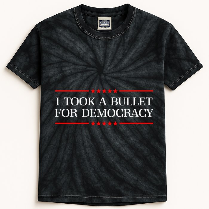 I Took A Bullet For Democracy Expresident Saying Election Kids Tie-Dye T-Shirt