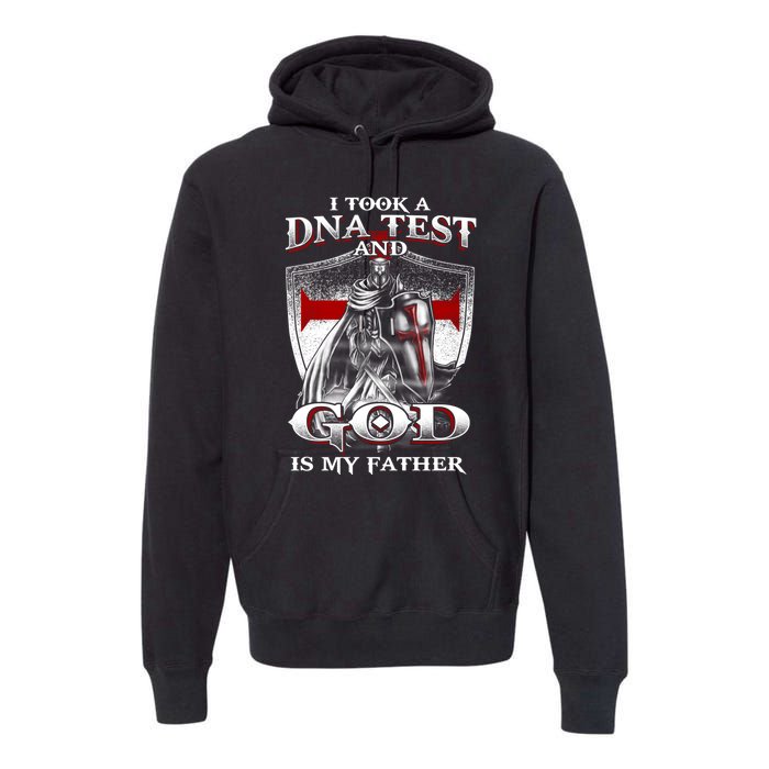 I Took A Dna Test And God Is My Father Christian Templar Premium Hoodie