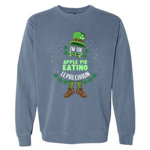 Im The Apple Pie Eating Leprechaun St Patricks Day Great Gift Garment-Dyed Sweatshirt