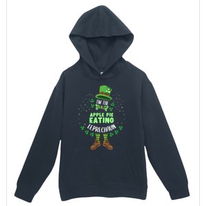 Im The Apple Pie Eating Leprechaun St Patricks Day Great Gift Urban Pullover Hoodie