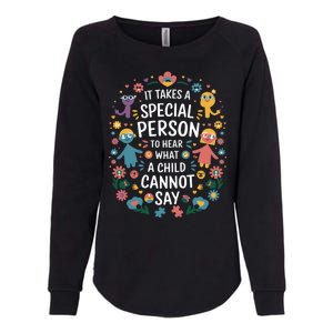 It Takes A Special Person To Hear What A Child CanT Say Womens California Wash Sweatshirt