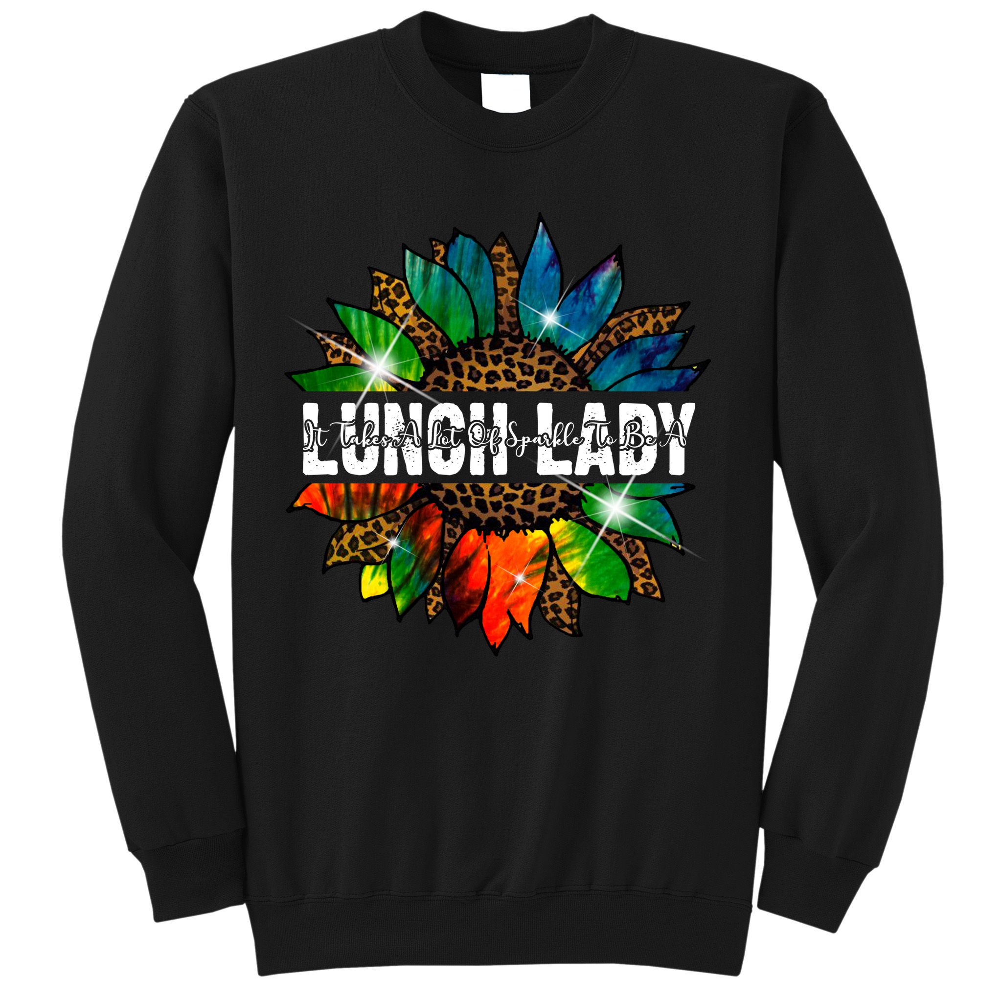 It Takes A Lot Of Sparkle To Be A Lunch Lady Sweatshirt