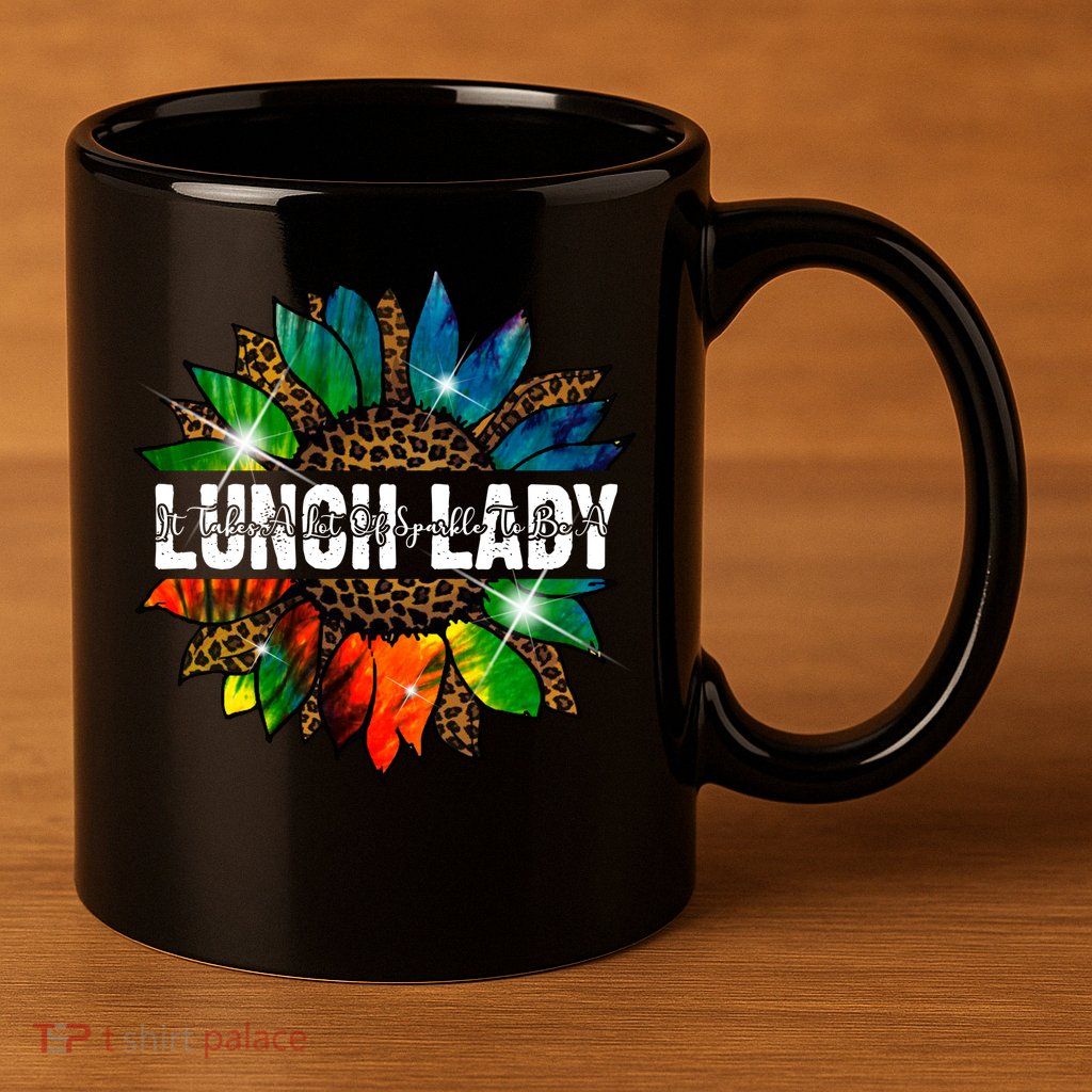 It Takes A Lot Of Sparkle To Be A Lunch Lady 11oz C Handle Ceramic Mug