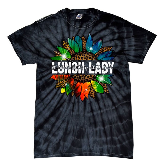 It Takes A Lot Of Sparkle To Be A Lunch Lady Tie-Dye T-Shirt