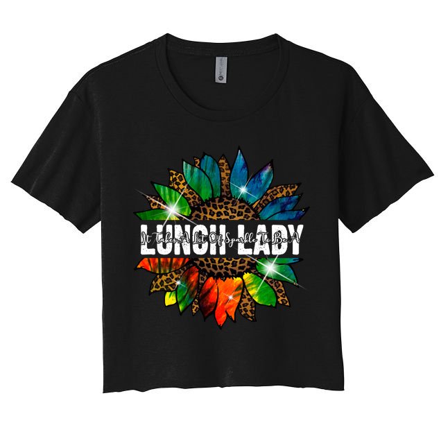 It Takes A Lot Of Sparkle To Be A Lunch Lady Crop Top