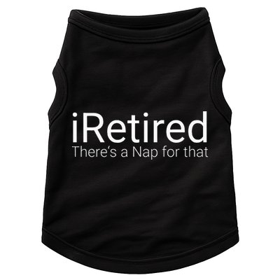 IRetired Theres A Nap For That Retirement Humor Doggie Tank