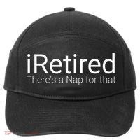 IRetired Theres A Nap For That Retirement Humor 7-Panel Snapback Hat