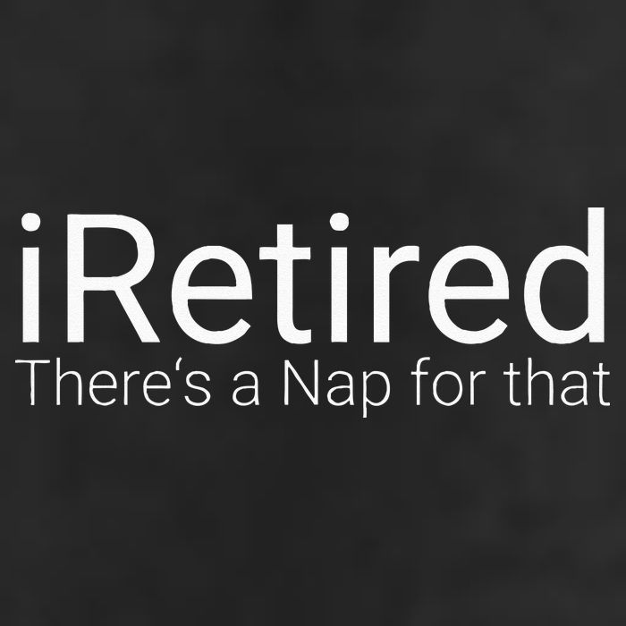 IRetired Theres A Nap For That Retirement Humor Golf Towel