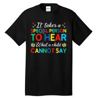 It Takes A Special Person To Hear What A Child Cannot Say Tall T-Shirt