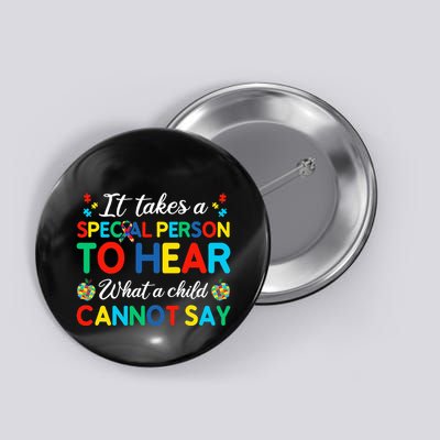 It Takes A Special Person To Hear What A Child Cannot Say Button