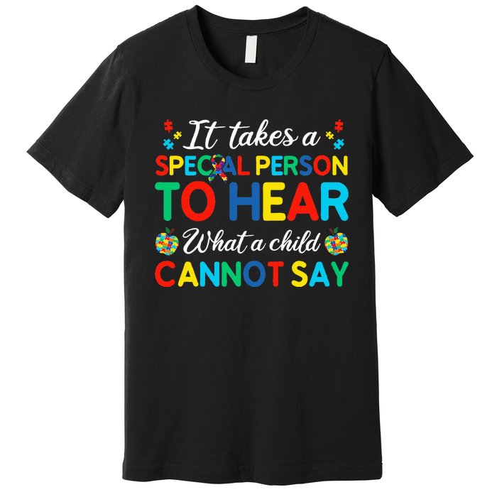 It Takes A Special Person To Hear What A Child Cannot Say Premium T-Shirt