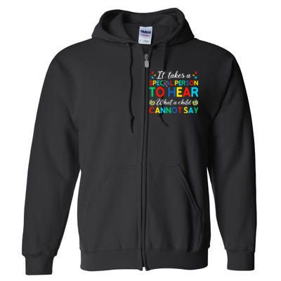 It Takes A Special Person To Hear What A Child Cannot Say Full Zip Hoodie