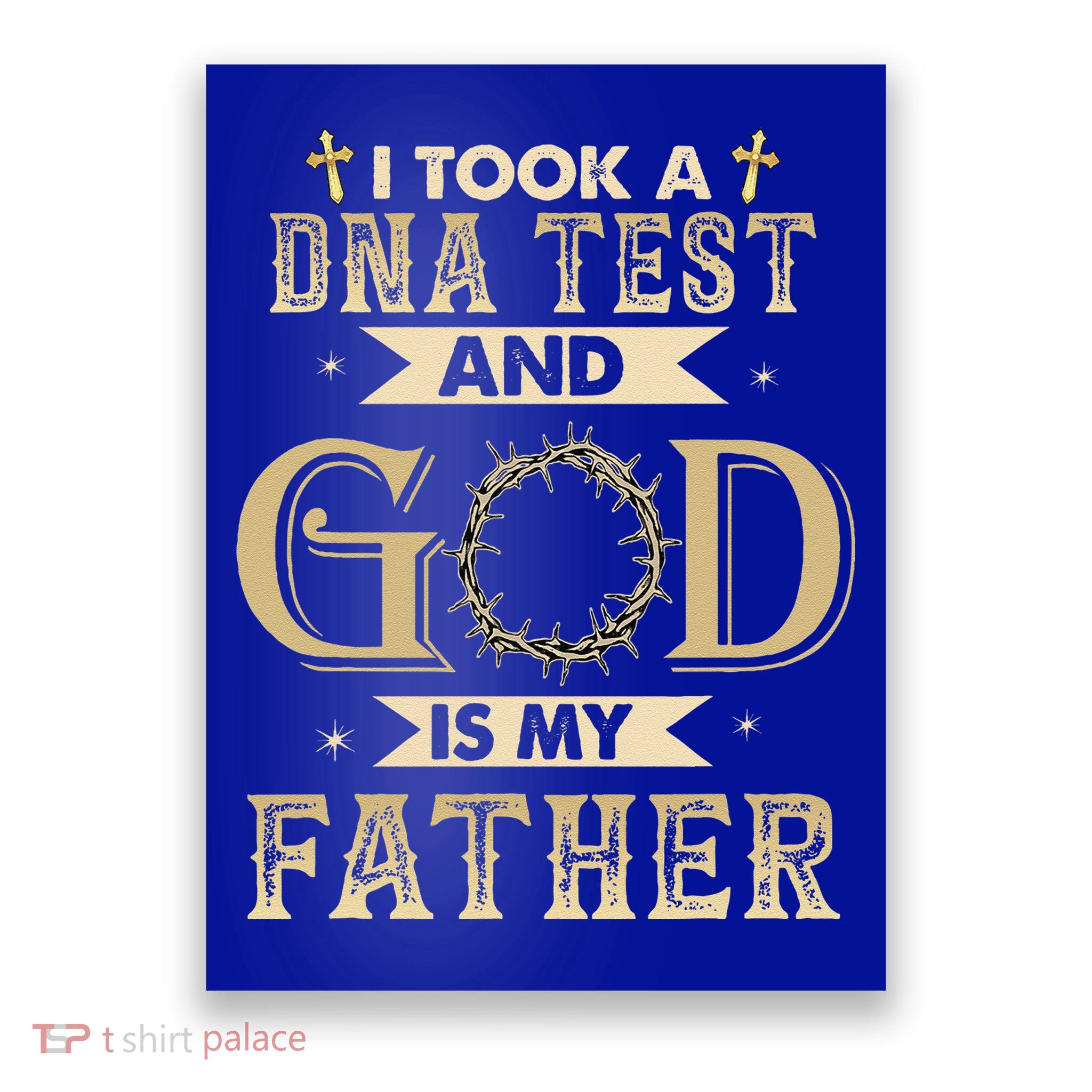 I Took A DNA Test And God Is My Father Christian Religious Poster