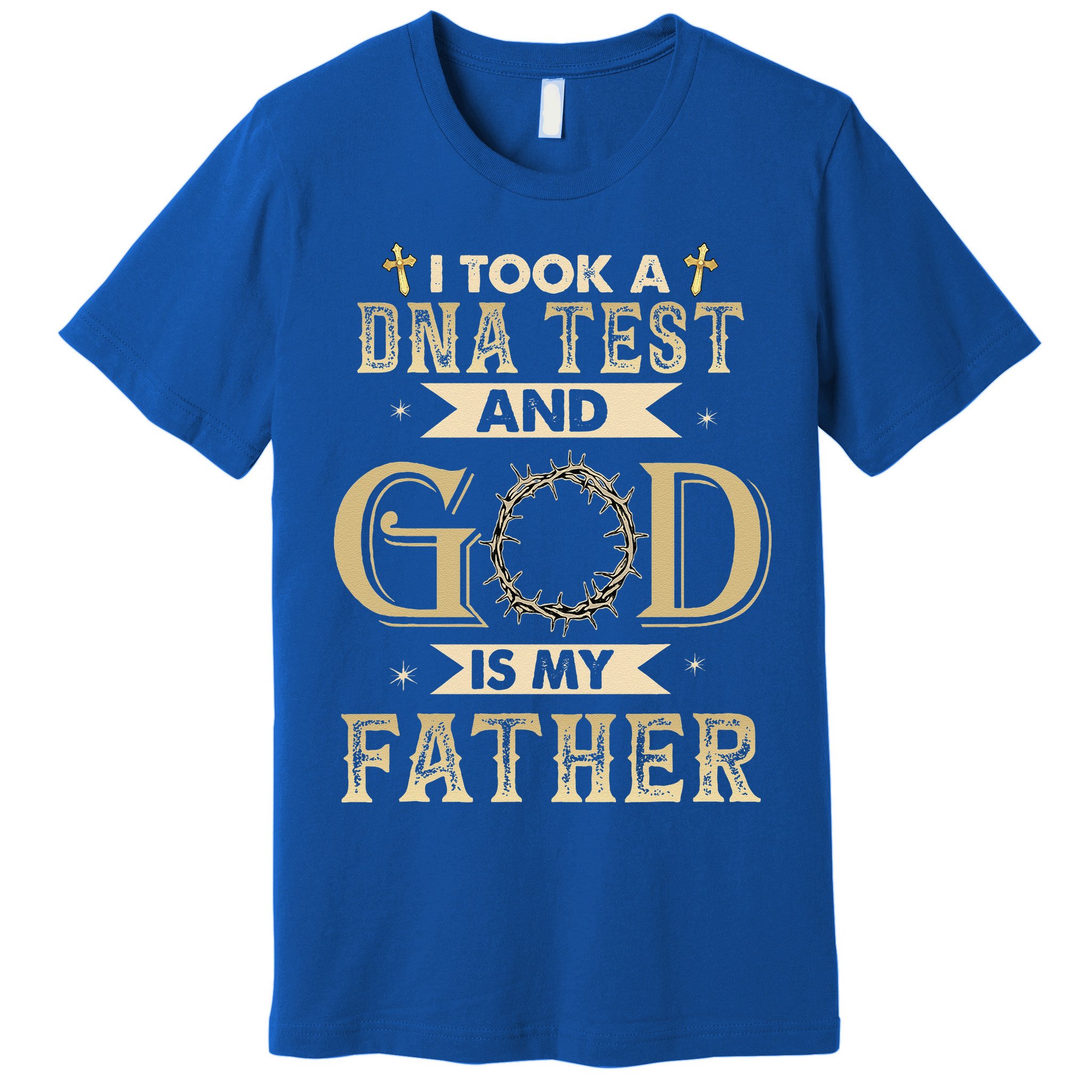 I Took A DNA Test And God Is My Father Christian Religious Premium T-Shirt