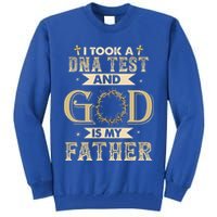 I Took A DNA Test And God Is My Father Christian Religious Tall Sweatshirt