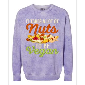 It Takes A Lot Of Nuts To Be Vegan Veggie Funny Veganism Cute Gift Colorblast Crewneck Sweatshirt