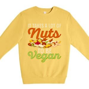 It Takes A Lot Of Nuts To Be Vegan Veggie Funny Veganism Cute Gift Premium Crewneck Sweatshirt