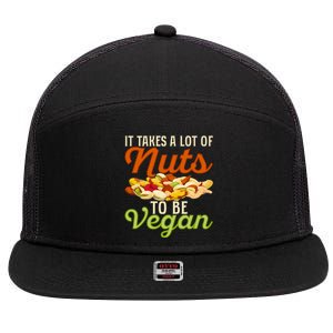 It Takes A Lot Of Nuts To Be Vegan Veggie Funny Veganism Cute Gift 7 Panel Mesh Trucker Snapback Hat