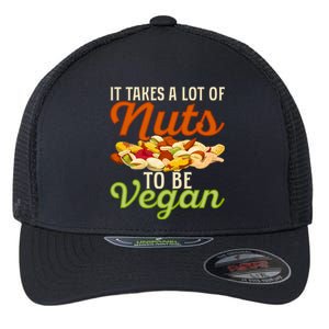 It Takes A Lot Of Nuts To Be Vegan Veggie Funny Veganism Cute Gift Flexfit Unipanel Trucker Cap