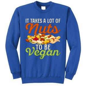 It Takes A Lot Of Nuts To Be Vegan Veggie Funny Veganism Cute Gift Sweatshirt