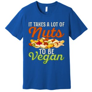 It Takes A Lot Of Nuts To Be Vegan Veggie Funny Veganism Cute Gift Premium T-Shirt