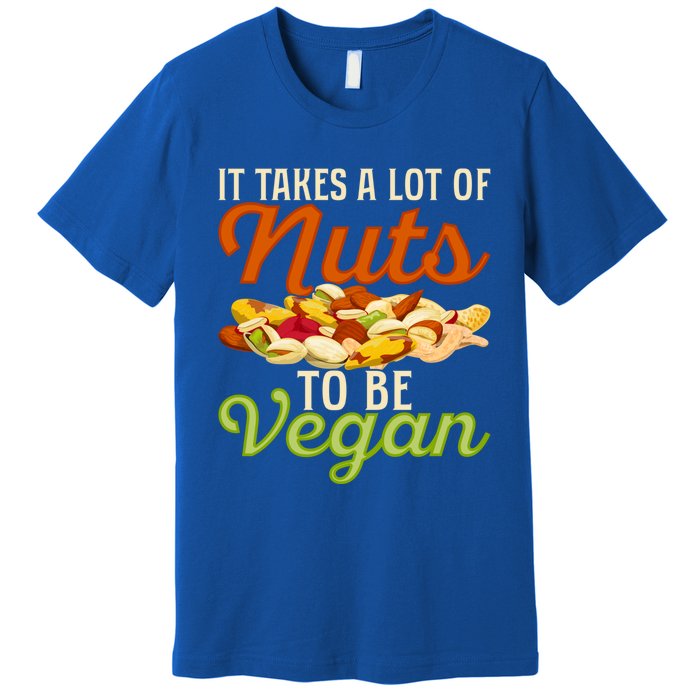 It Takes A Lot Of Nuts To Be Vegan Veggie Funny Veganism Cute Gift Premium T-Shirt