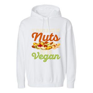 It Takes A Lot Of Nuts To Be Vegan Veggie Funny Veganism Cute Gift Garment-Dyed Fleece Hoodie