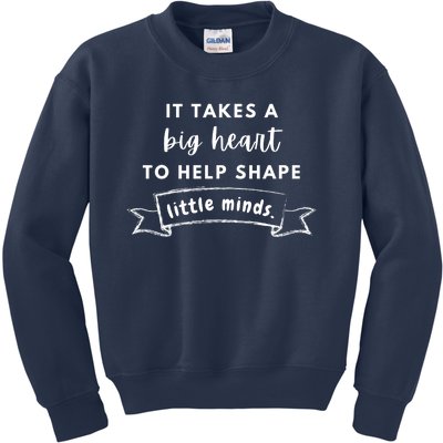 It Takes A Big Heart To Help Shape Little Minds Cute Teacher Gift Kids Sweatshirt