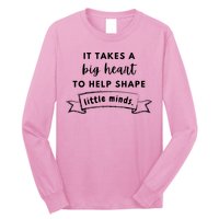 It Takes A Big Heart To Help Shape Little Minds Cute Teacher Gift Long Sleeve Shirt