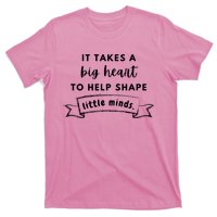 It Takes A Big Heart To Help Shape Little Minds Cute Teacher Gift T-Shirt