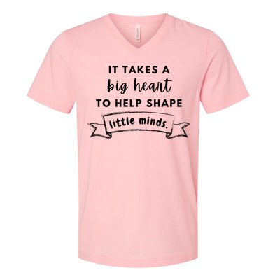 It Takes A Big Heart To Help Shape Little Minds Cute Teacher Gift V-Neck T-Shirt