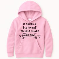 It Takes A Big Heart To Help Shape Little Minds Cute Teacher Gift Kids Hoodie