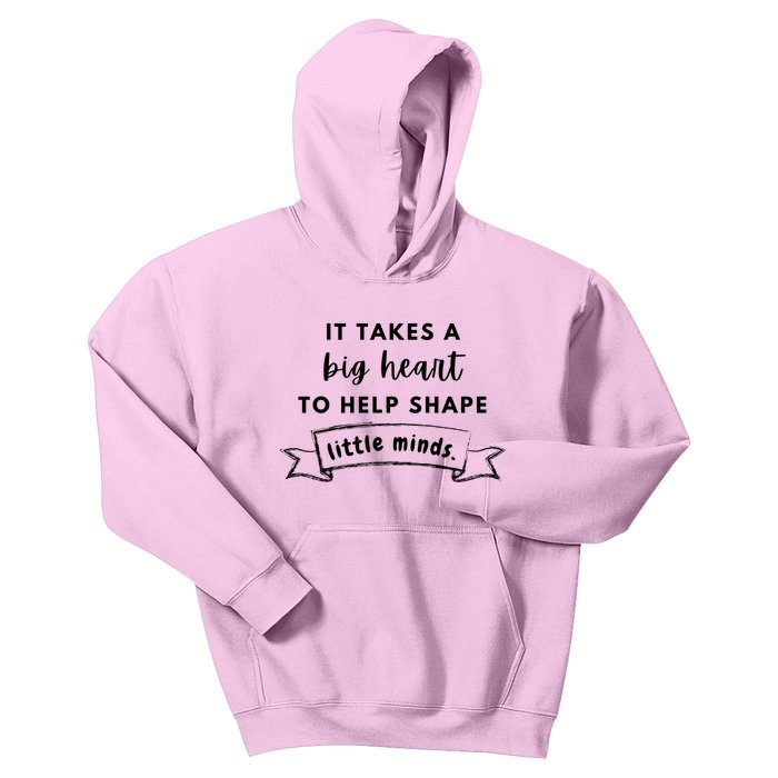 It Takes A Big Heart To Help Shape Little Minds Cute Teacher Gift Kids Hoodie