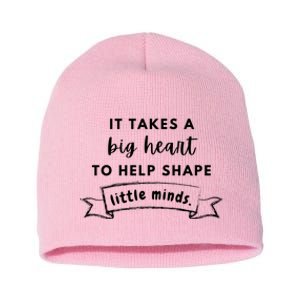 It Takes A Big Heart To Help Shape Little Minds Cute Teacher Gift Short Acrylic Beanie