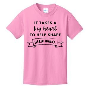 It Takes A Big Heart To Help Shape Little Minds Cute Teacher Gift Kids T-Shirt