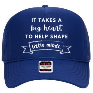 It Takes A Big Heart To Help Shape Little Minds Cute Teacher Gift High Crown Mesh Back Trucker Hat