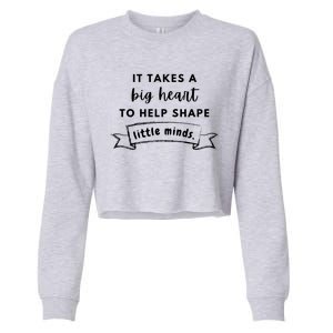 It Takes A Big Heart To Help Shape Little Minds Cute Teacher Gift Cropped Pullover Crew