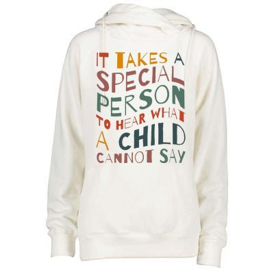 It Takes A Special Person To Hear What A Child Cannot Say Womens Funnel Neck Pullover Hood