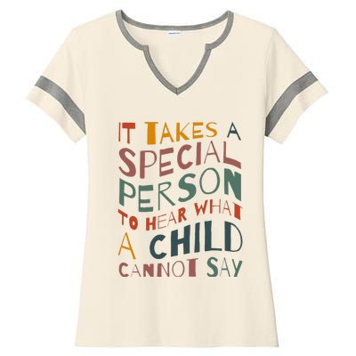 It Takes A Special Person To Hear What A Child Cannot Say Ladies Halftime Notch Neck Tee