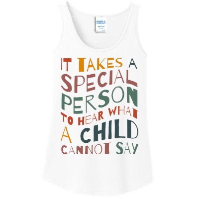 It Takes A Special Person To Hear What A Child Cannot Say Ladies Essential Tank