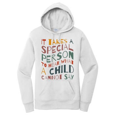 It Takes A Special Person To Hear What A Child Cannot Say Women's Pullover Hoodie