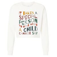 It Takes A Special Person To Hear What A Child Cannot Say Cropped Pullover Crew