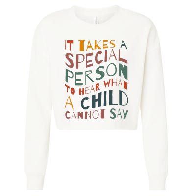 It Takes A Special Person To Hear What A Child Cannot Say Cropped Pullover Crew