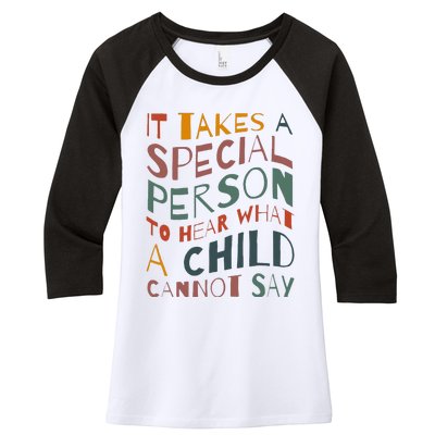 It Takes A Special Person To Hear What A Child Cannot Say Women's Tri-Blend 3/4-Sleeve Raglan Shirt