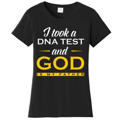 I Took A Dna Test God Is My Father Jesus Christian Women's T-Shirt